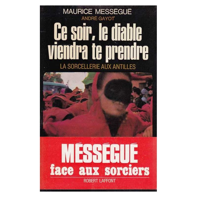 Ce soir, le diable viendra te prendre - Maurice Mességué