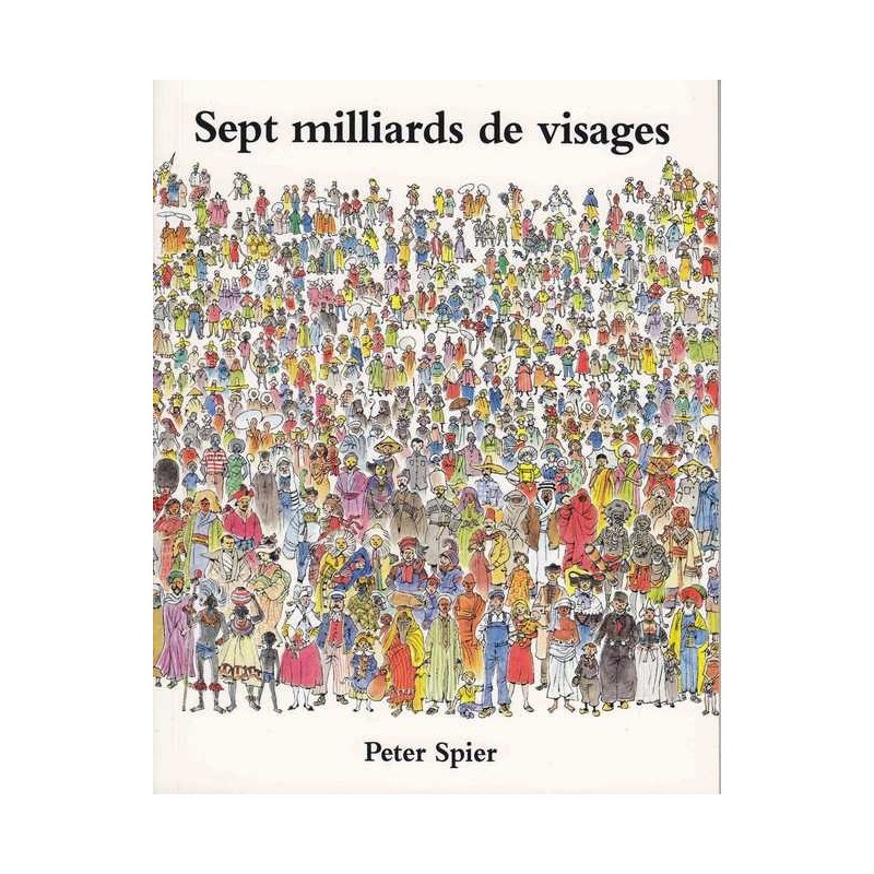 Sept milliards de visages - Peter Spier