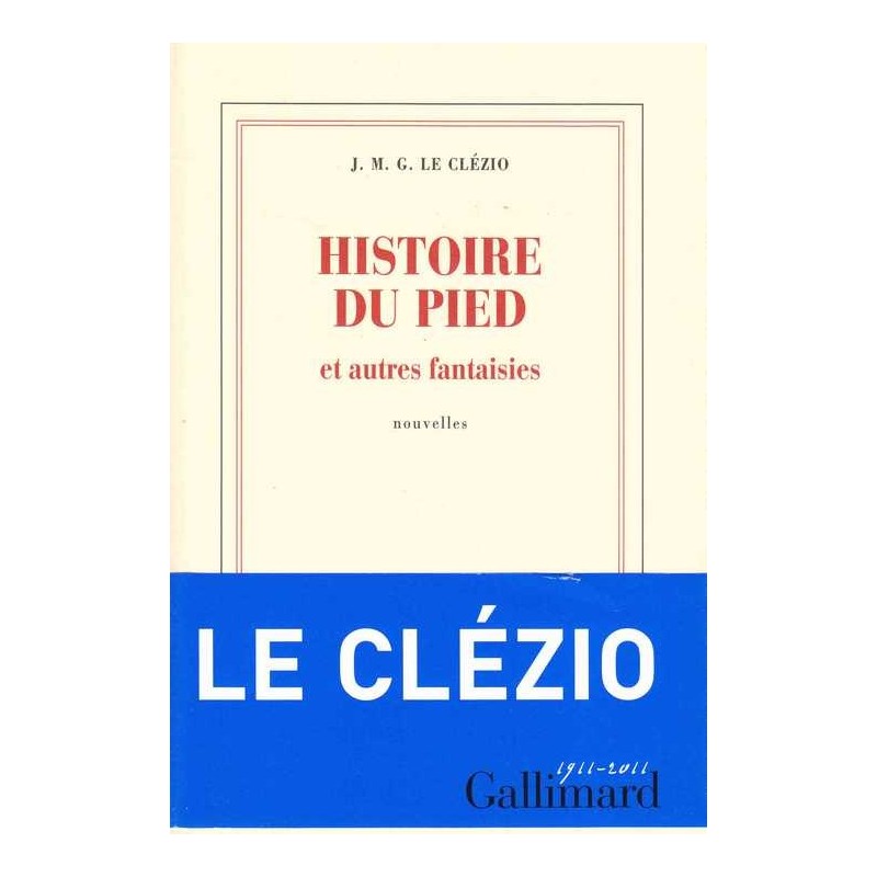 Histoire du pied et autres fantaisies - J.M.G. Le Clezio