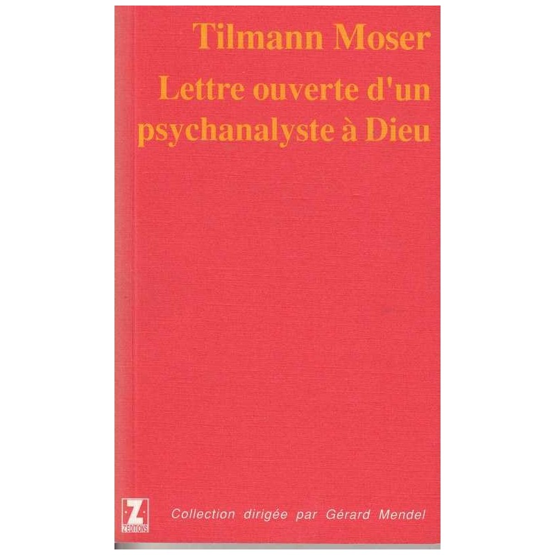 Lettre ouverte d'un psychanalyste à Dieu - T. Moser