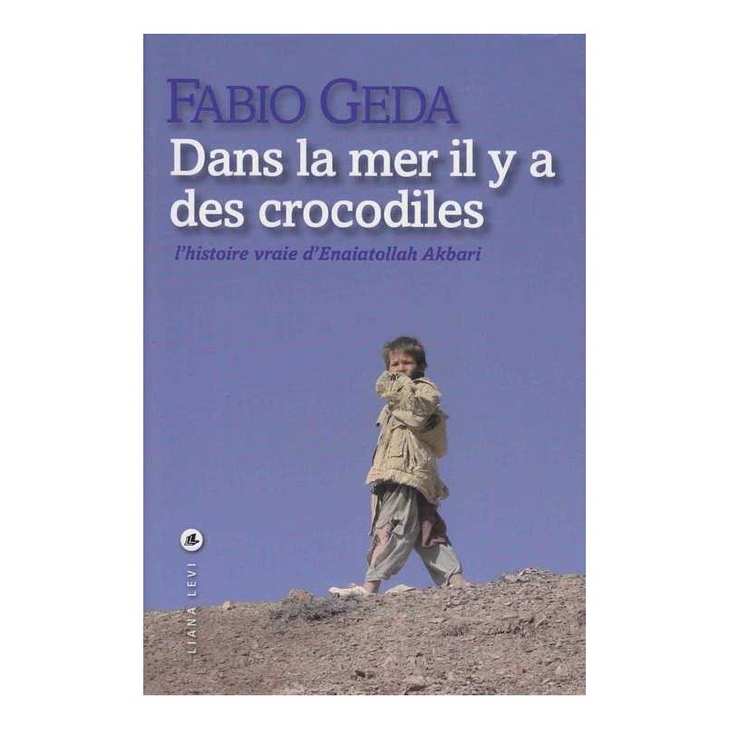 Dans la mer il y a des crocodiles - Fabio Geda