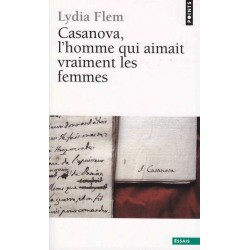 Casanova, l'homme qui aimait vraiment les femmes - L. Flem