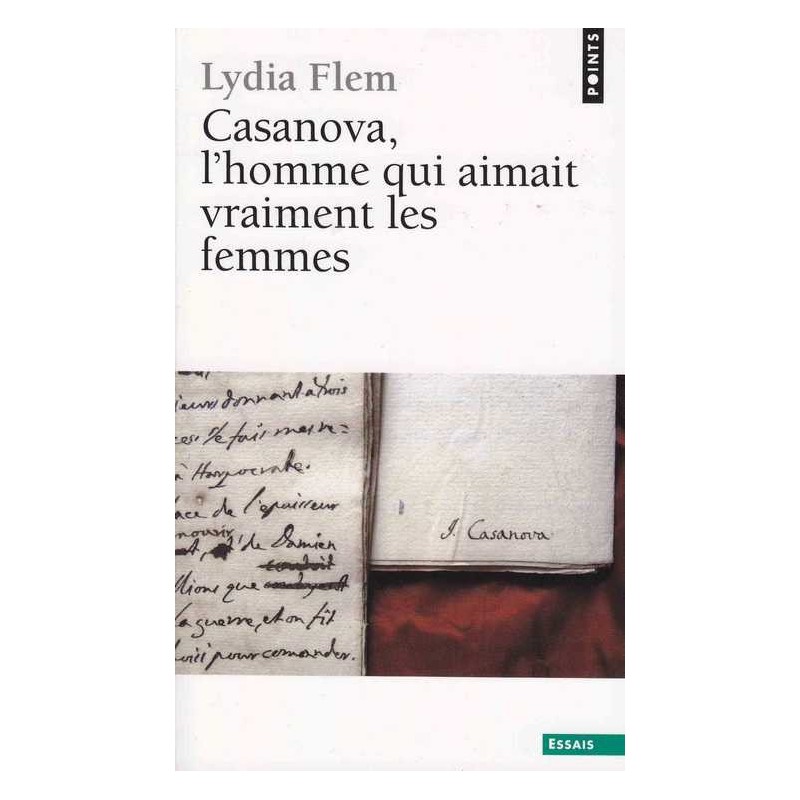 Casanova, l'homme qui aimait vraiment les femmes - L. Flem