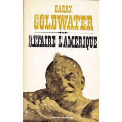 Refaire l'Amérique - Barry Goldwater