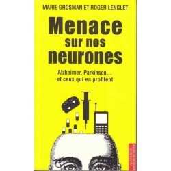 Menace sur nos neurones - M. Grosman/R. Lenglet