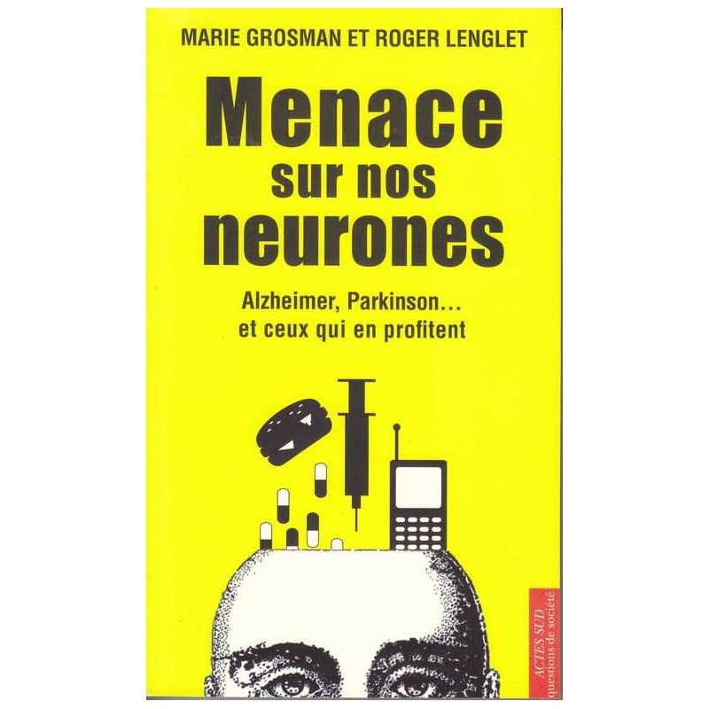 Menace sur nos neurones - M. Grosman/R. Lenglet