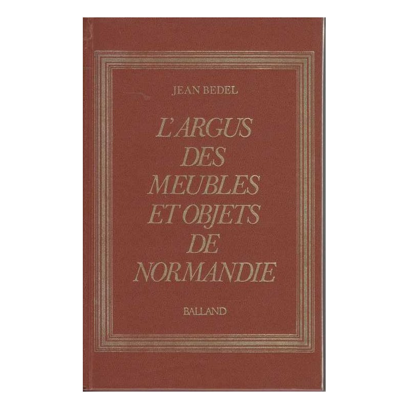 L'argus des meubles et objets de Normandie - J. Bedel