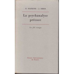La psychanalyse précoce - René Diatkine/Janine Simon