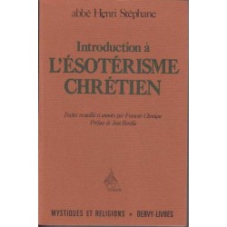 Introduction à l'ésotérisme chrétien - Henri Stéphane