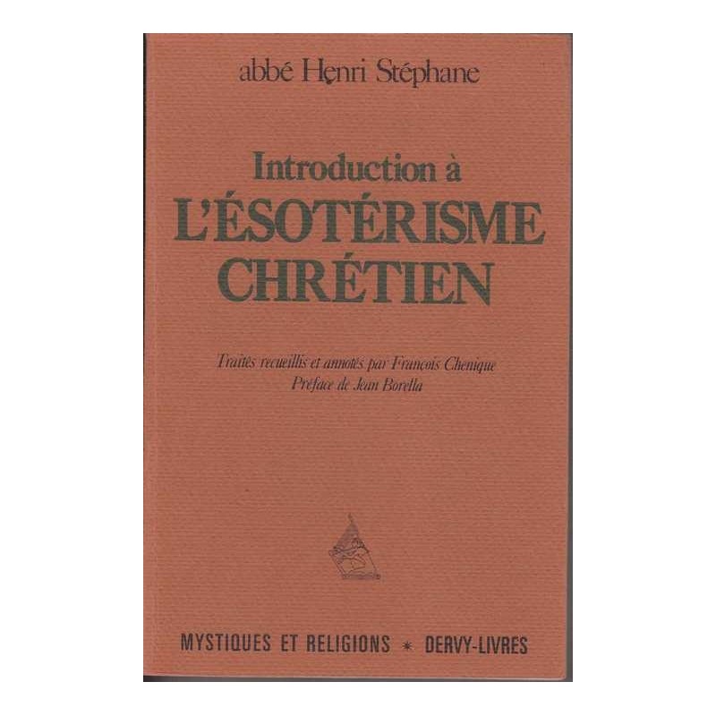 Introduction à l'ésotérisme chrétien - Henri Stéphane