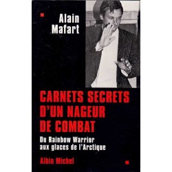 Carnets secrets d'un nageur de combat - Alain Mafart