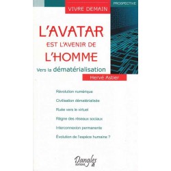 L'avatar est l'avenir de l'homme - Hervé Astier