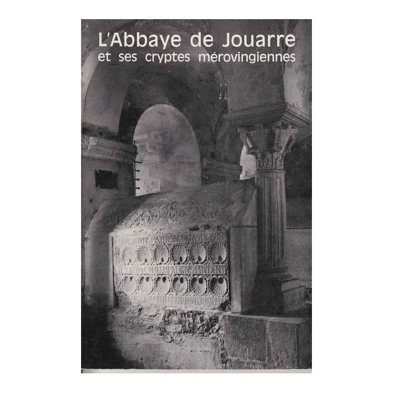 L'abbaye de Jouarre et ses cryptes mérovingiennes