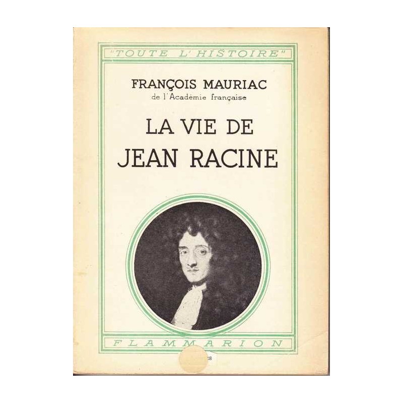 La vie de Jean Racine - François Mauriac