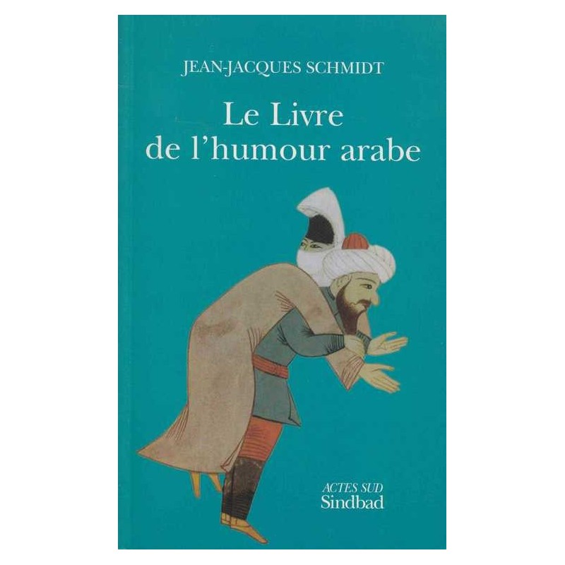 Le livre de l'humour arabe - Jean-Jacques Schmidt