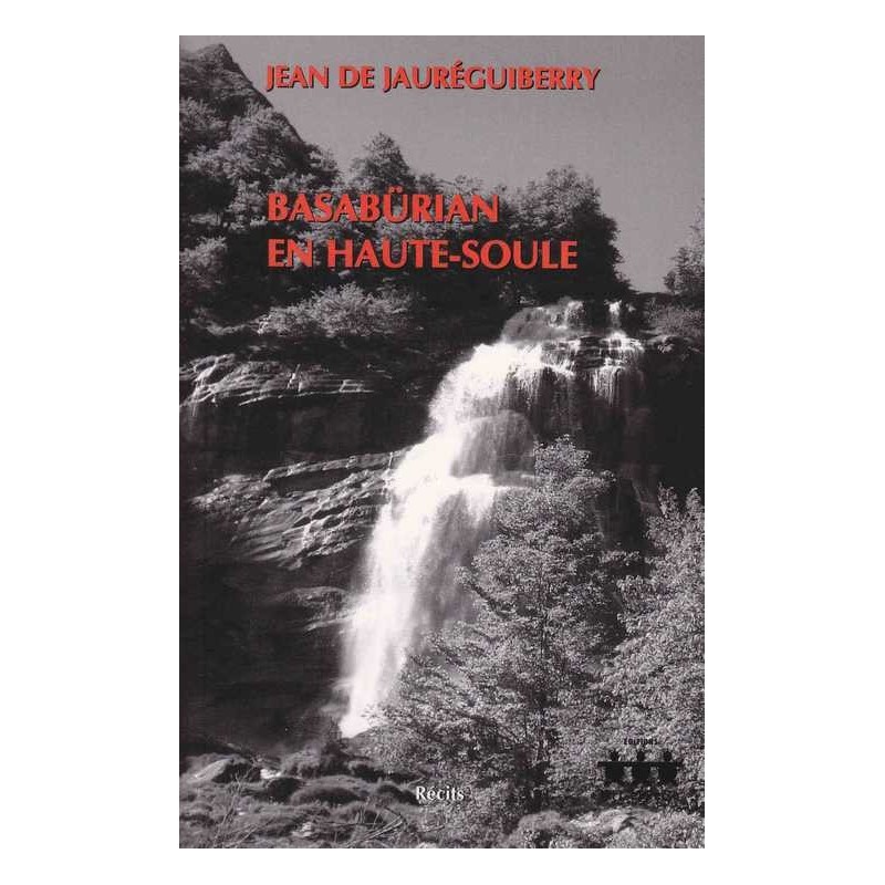 Basabürian en Haute-Soule - Jean de Jaureguiberry
