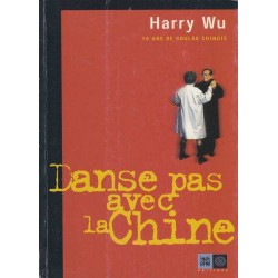 Danse pas avec la Chine - Harry Wu