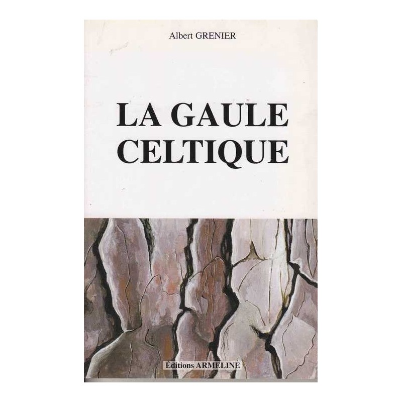 La Gaule celtique - Albert Grenier