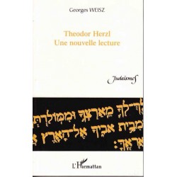 Theodor Herzl, une nouvelle lecture - Georges Weisz