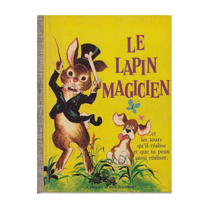 Le lapin magicien - J. et A. d'Amato/ J. et B. Martin (ill)