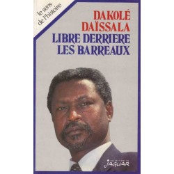 Libre derrière les barreaux - Dakolé Daïssala