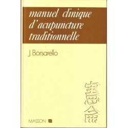 Manuel clinique d'acupuncture traditionnelle - J. Borsarello
