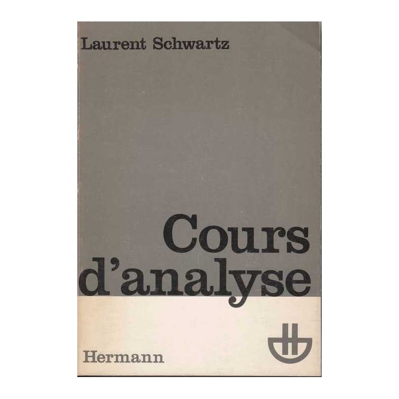 Cours d'analyse (2 volumes) - Laurent Schwartz