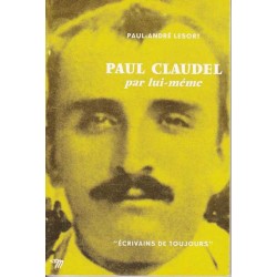 Paul Claudel par lui-même - Paul-André Lesort