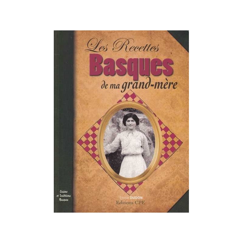 Les recettes basques de ma grand-mère - E. Dudon