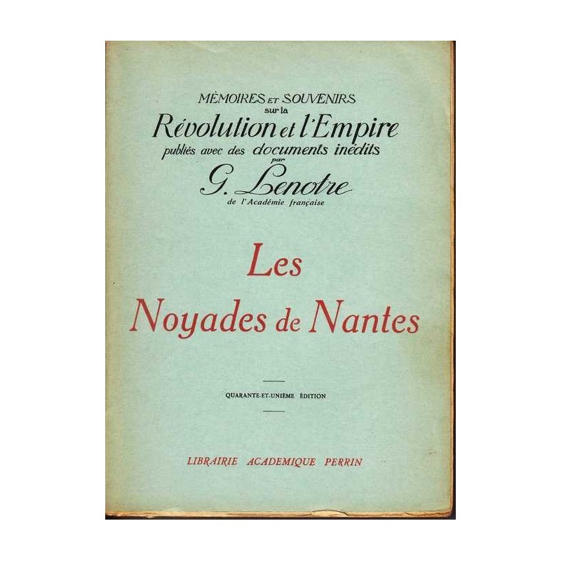 Les noyades de Nantes - Georges Lenotre