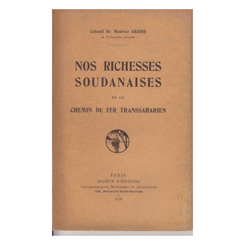 Nos richesses soudanaises - Colonel Maurice Abadie