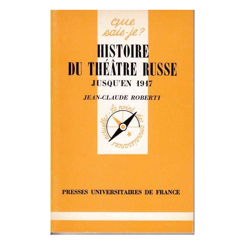 Histoire du théâtre russe jusqu'en 1917 - J-C. Roberti