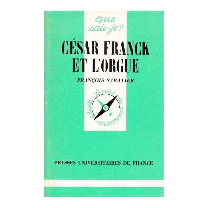 César Franck et l'orgue - François Sabatier