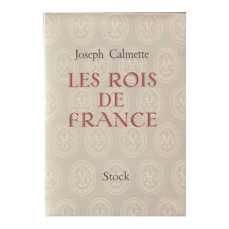 Les rois de France - Joseph Calmette