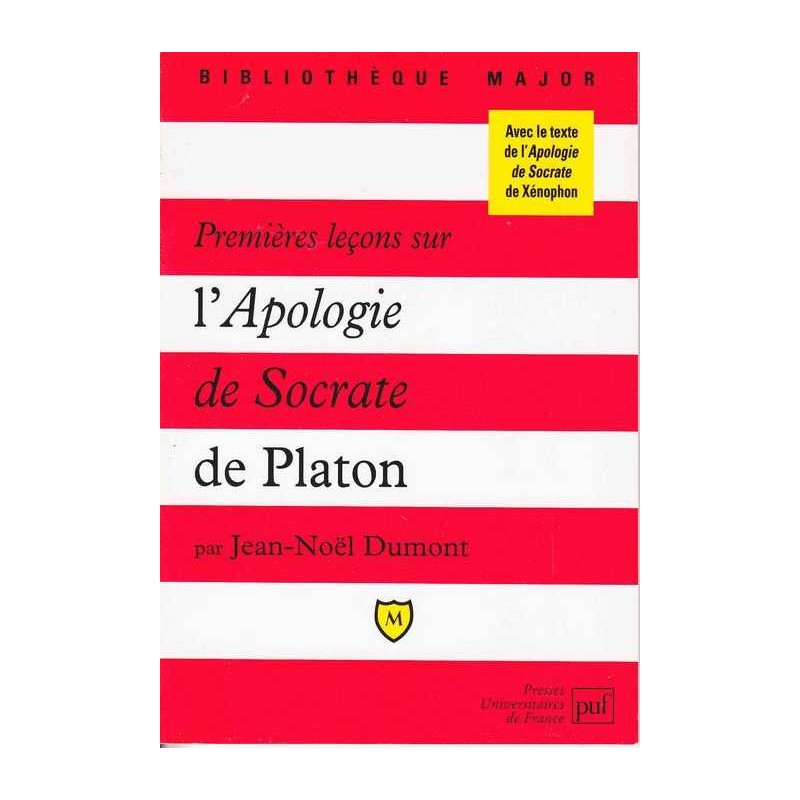 Premières leçons sur l'Apologie de Socrate - J-N. Dumont