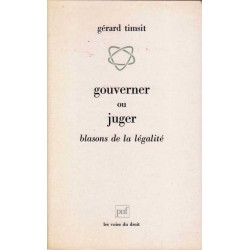 Gouverner ou juger - Gérard...