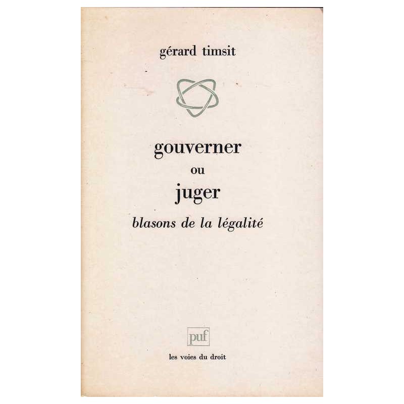 Gouverner ou juger - Gérard Timsit