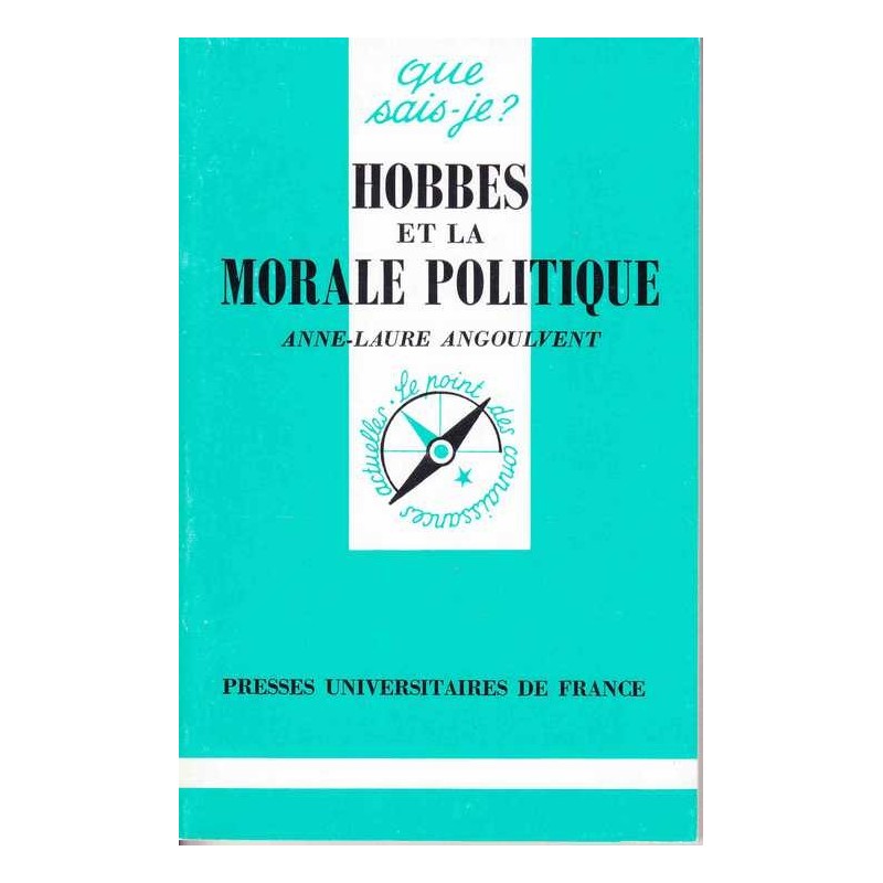 Hobbes et la morale politique - Anne-Laure Angoulvent