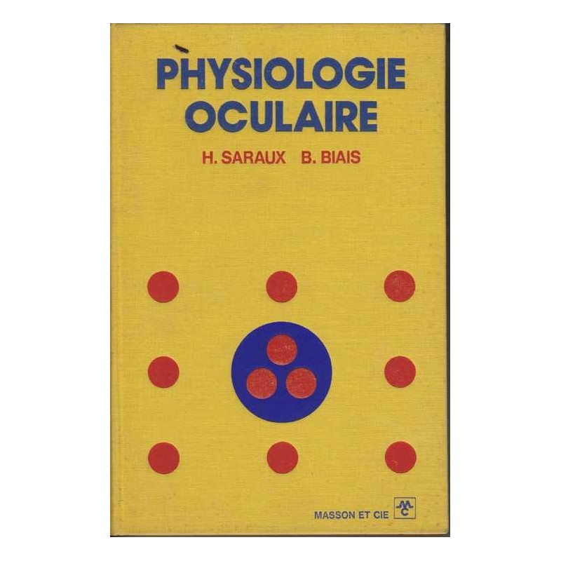 Physiologie oculaire - H. Saraux / B. Biais