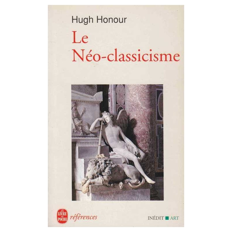 Le Néo-classicisme - Hugh Honour