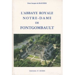 L'abbaye Royale Notre-Dame de Fontgombault - Bascher