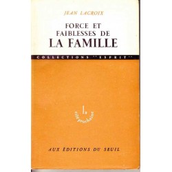 Forces et faiblesses de la famille - Jean Lacroix