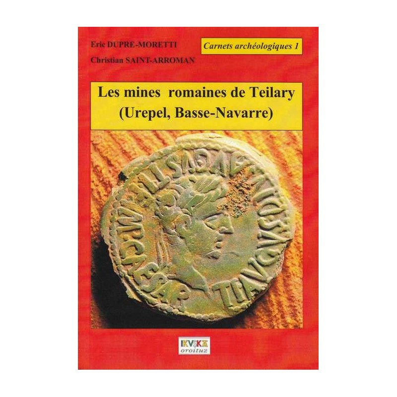 Les mines romaines de Teilary - E. Dupré-Moretti