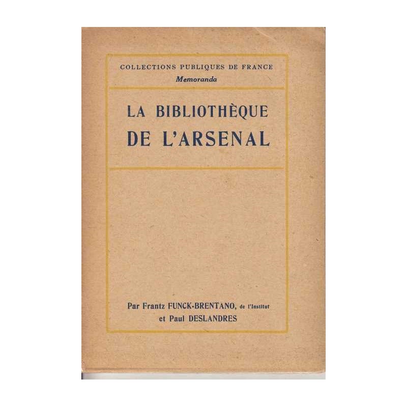 La bibliothèque de l'Arsenal - Frantz Funck-Brentano