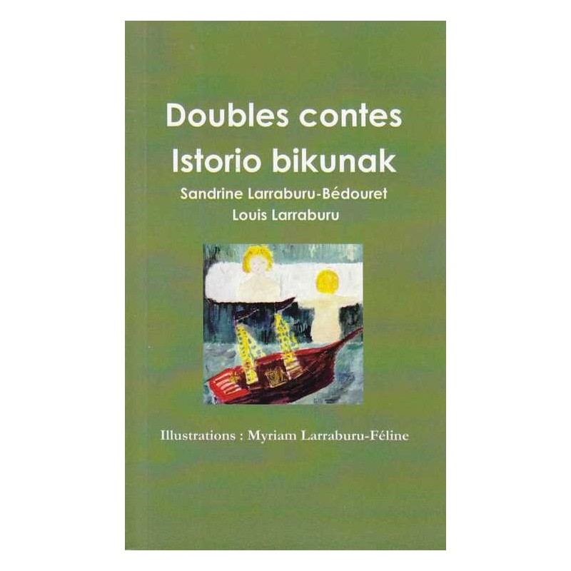 Doubles contes-Istorio bikunak - S. Larraburu-Bédouret