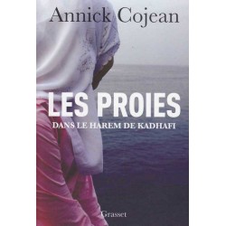 Les proies dans le harem de Kadhafi - Annick Cojean