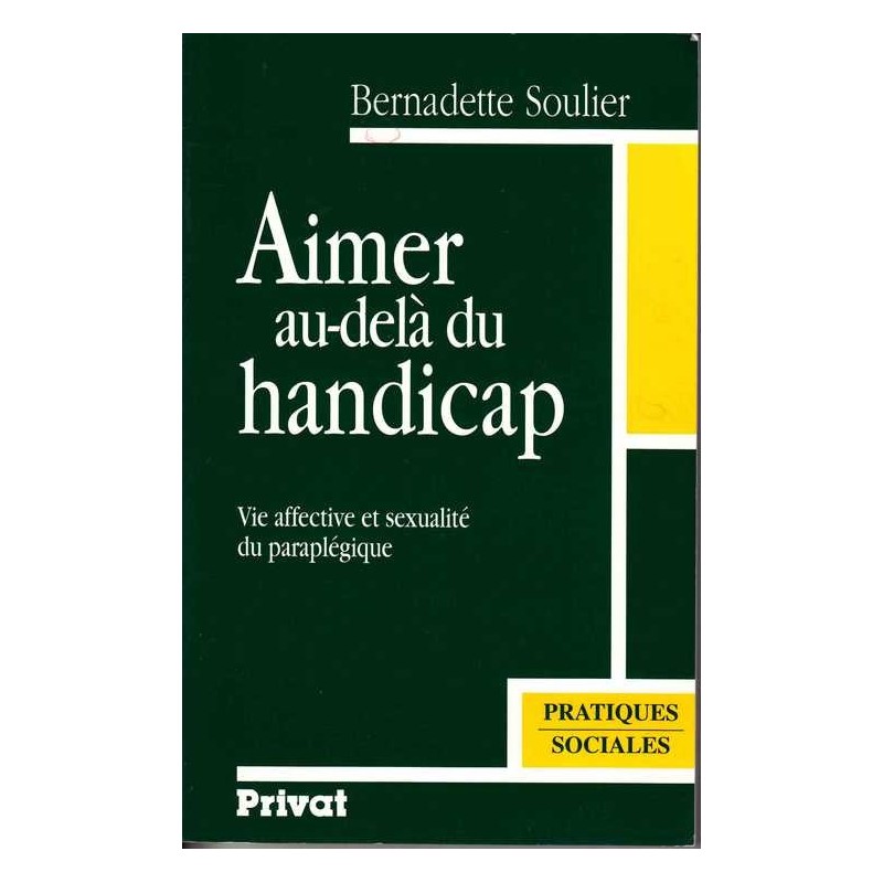 Aimer au-delà du handicap - Bernadette Soulier