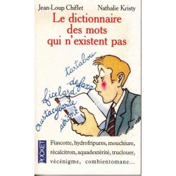 Le dictionnaire des mots qui n'existent pas - Chiflet