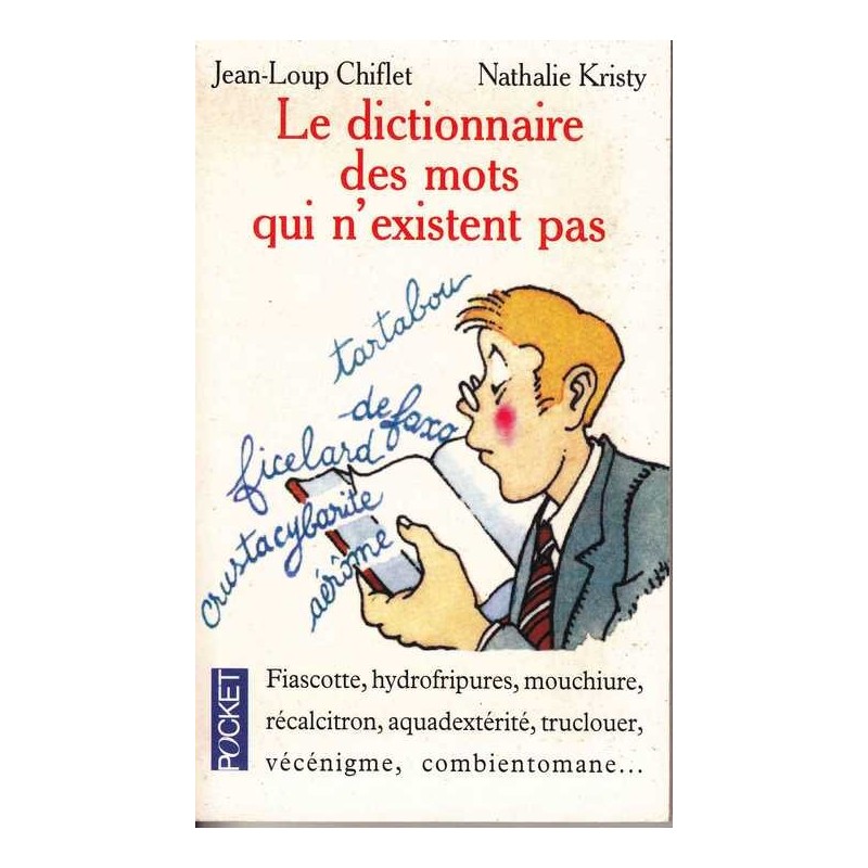 Le dictionnaire des mots qui n'existent pas - Chiflet