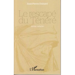 Le rescapé du Ténéré - Jean-Pierre Duhard